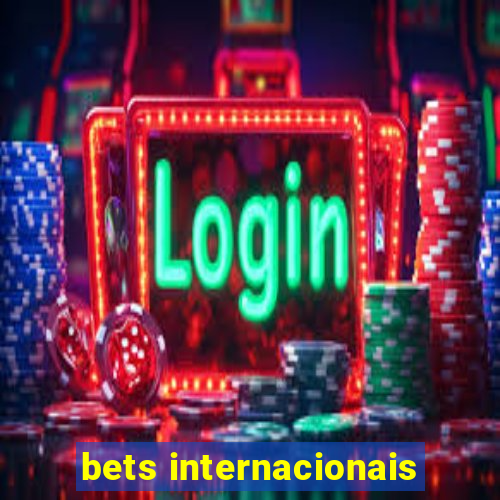 bets internacionais